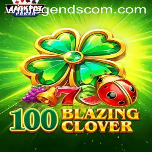 Discover the Exciting World of 100BlazingClover with WinLegends